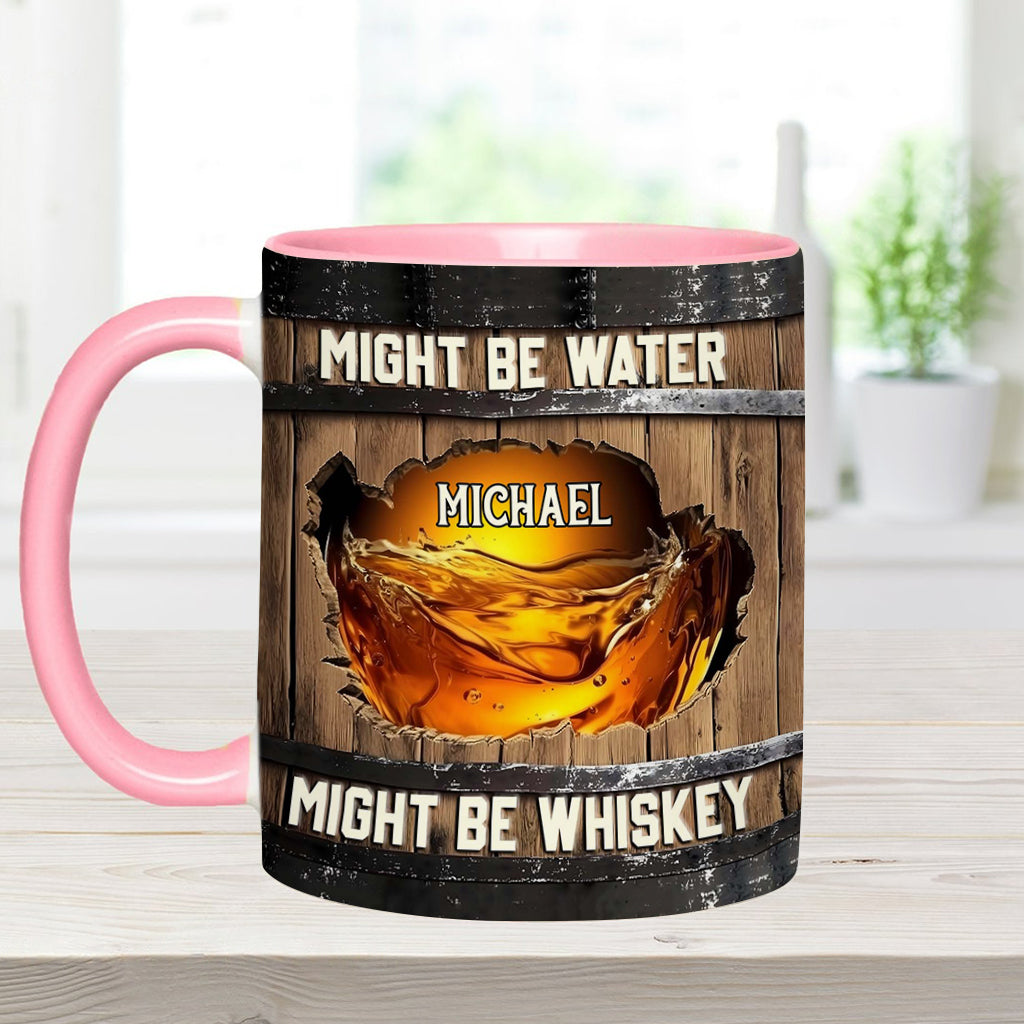 Might Be Water Might Be Whiskey - Personalized Whisky Accent Mug