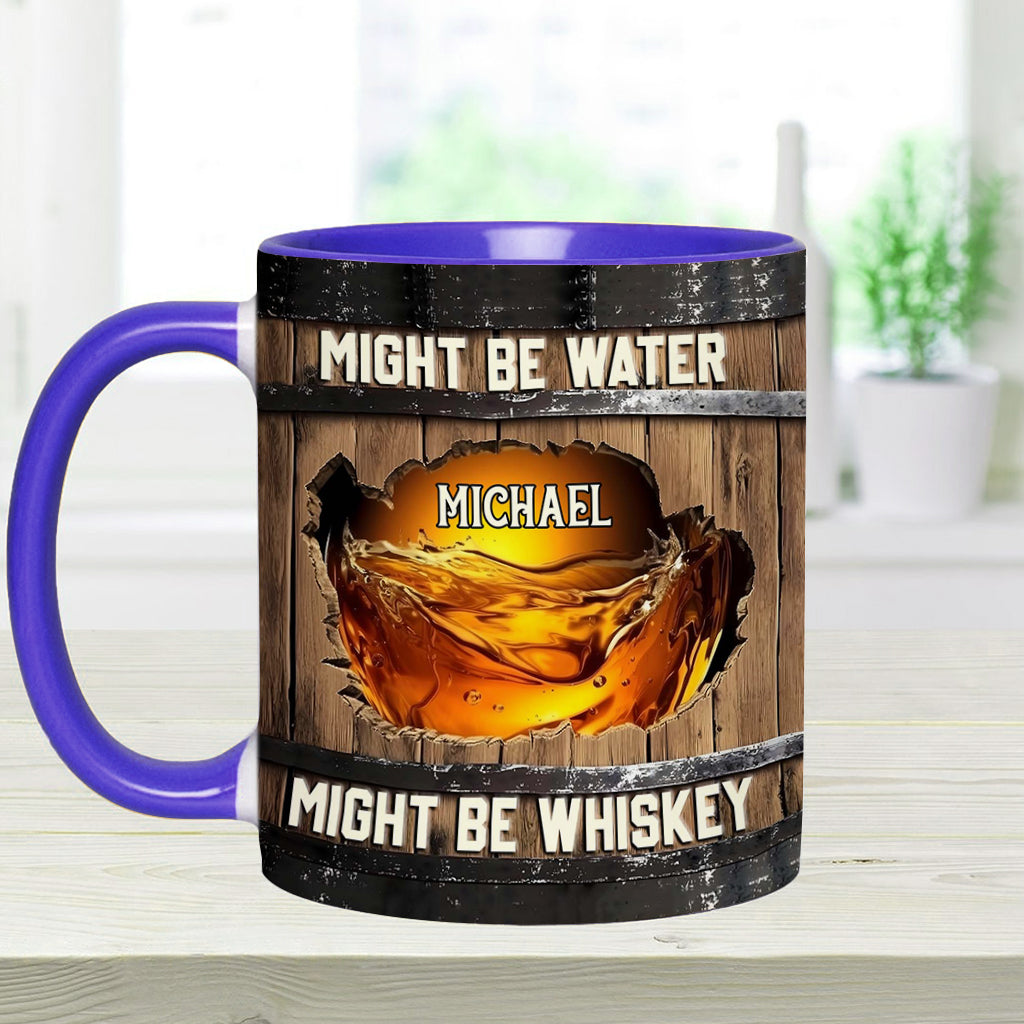 Might Be Water Might Be Whiskey - Personalized Whisky Accent Mug