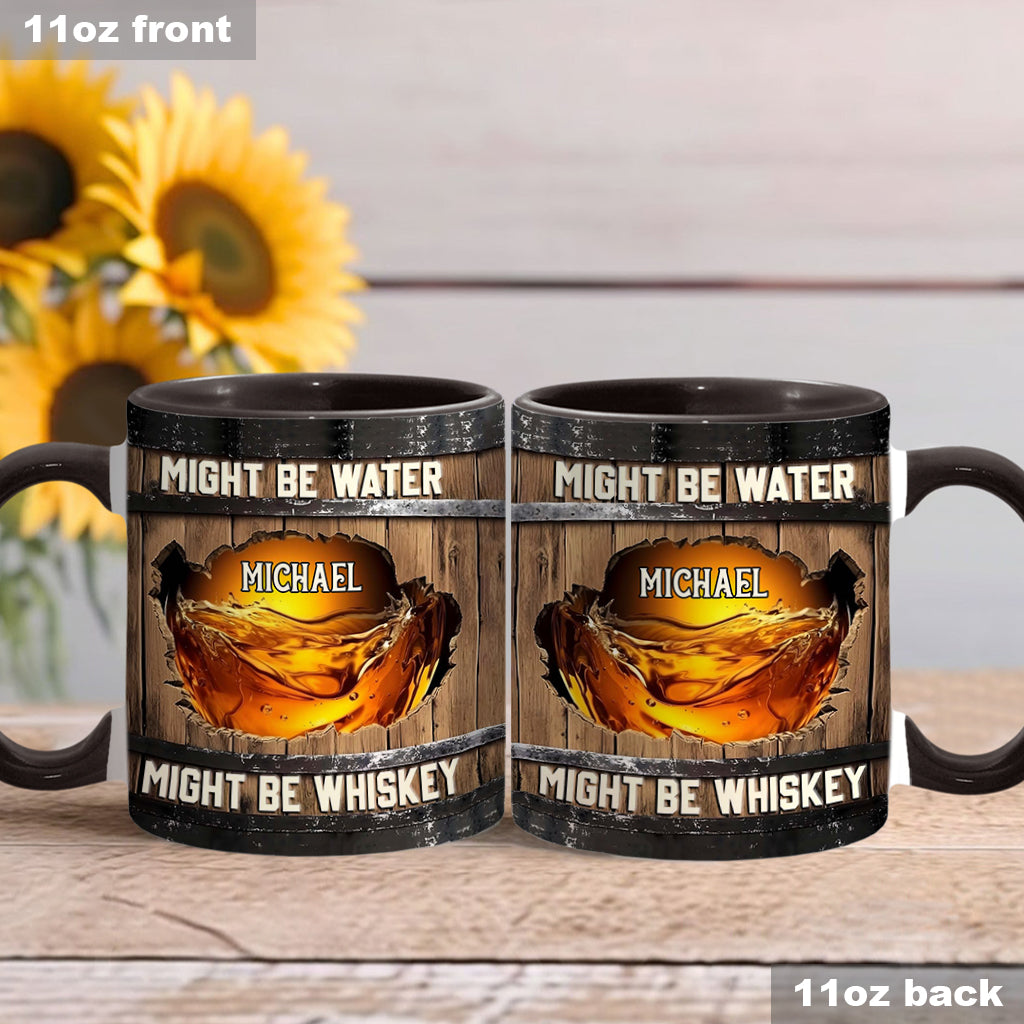 Might Be Water Might Be Whiskey - Personalized Whisky Accent Mug