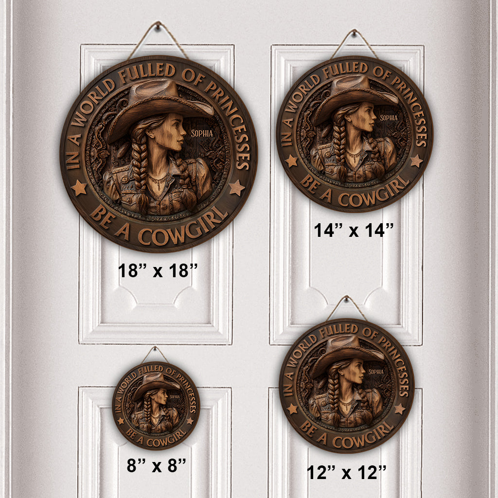 Dans un monde de princesses, sois une cowgirl ! - Panneau rond en bois personnalisé « Cowgirl »