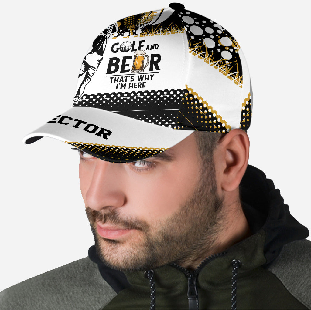 Golf & Beer That's Why I'm Here - Personalized Golf Classic Cap