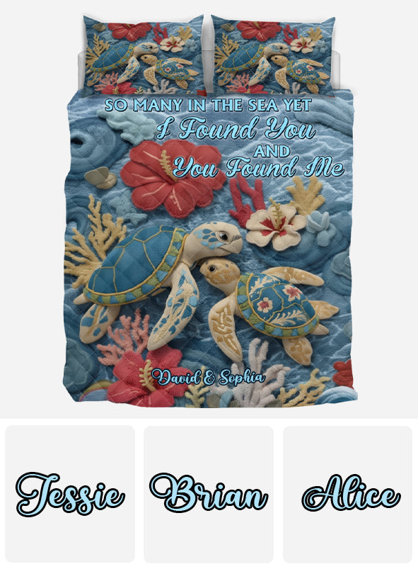 Tant d'autres dans la mer, et pourtant je t'ai trouvé et tu m'as trouvé - Ensemble de courtepointe personnalisé Tortue