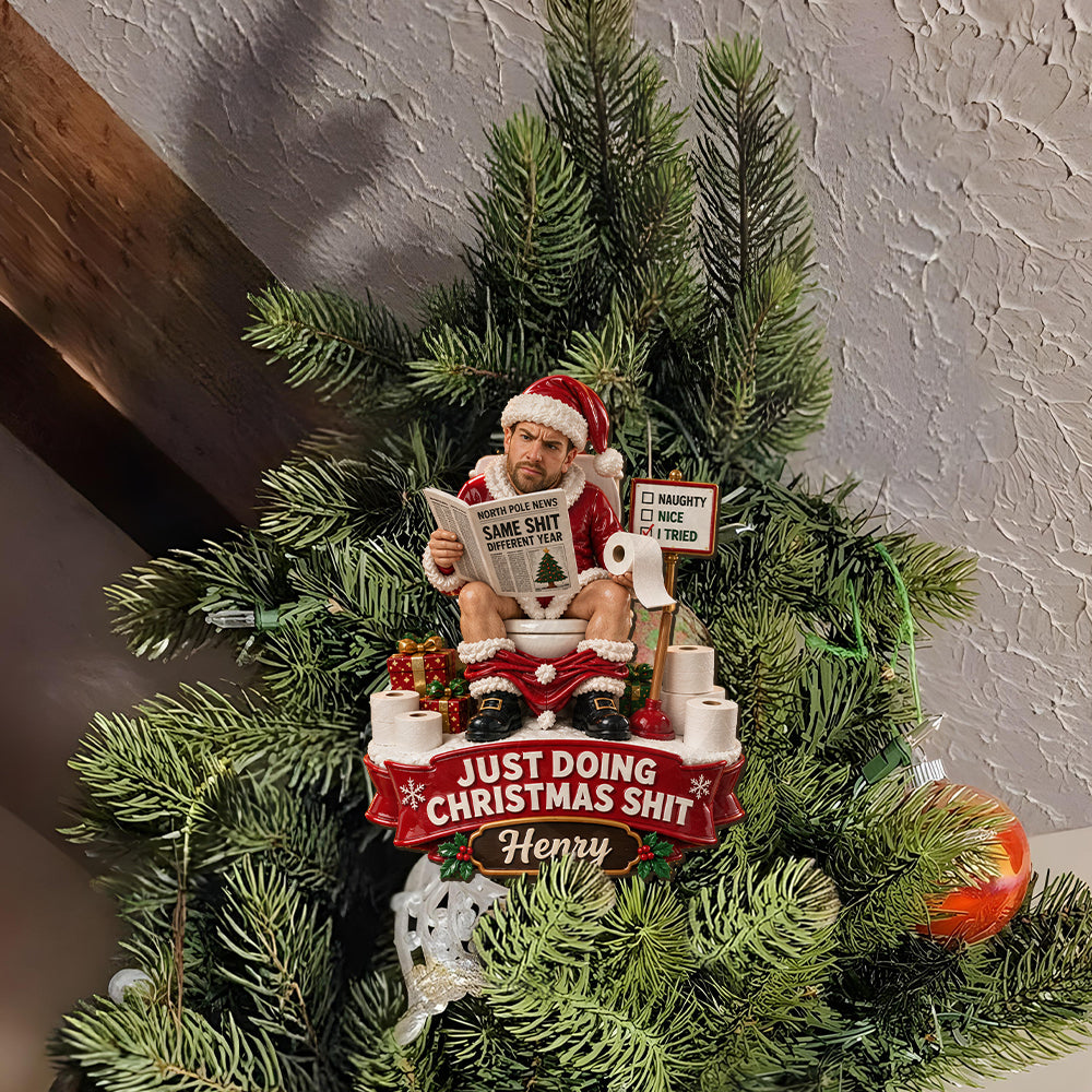 Just Doing Christmas Shit - Personalized Real Men Tree Topper
