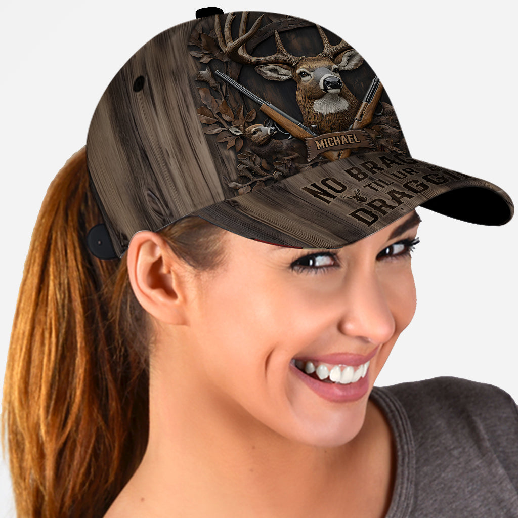 No Bragin Til Ur Draggin - Personalized Hunting Classic Cap