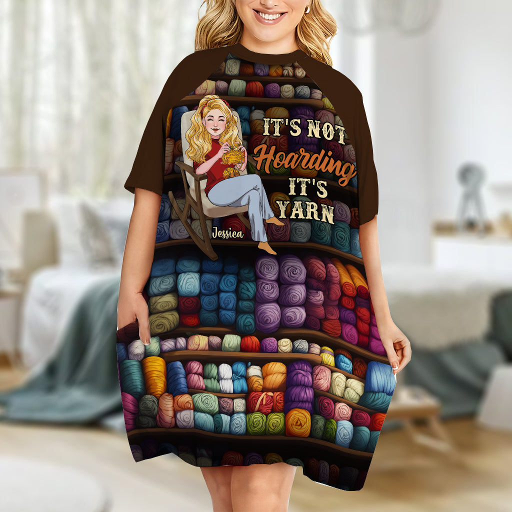 It's Not Hoarding, It's Yarn - Personalized Crocheting Sleep T-shirt Dress