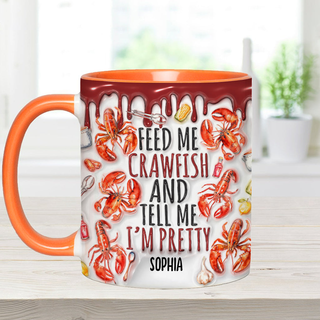 Feed Me Crawfish And Tell Me I'm Pretty - Personalized Accent Mug