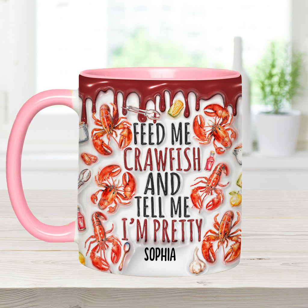 Feed Me Crawfish And Tell Me I'm Pretty - Personalized Accent Mug
