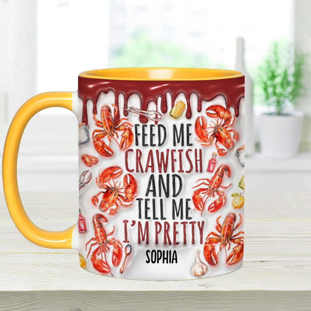 Feed Me Crawfish And Tell Me I'm Pretty - Personalized Accent Mug