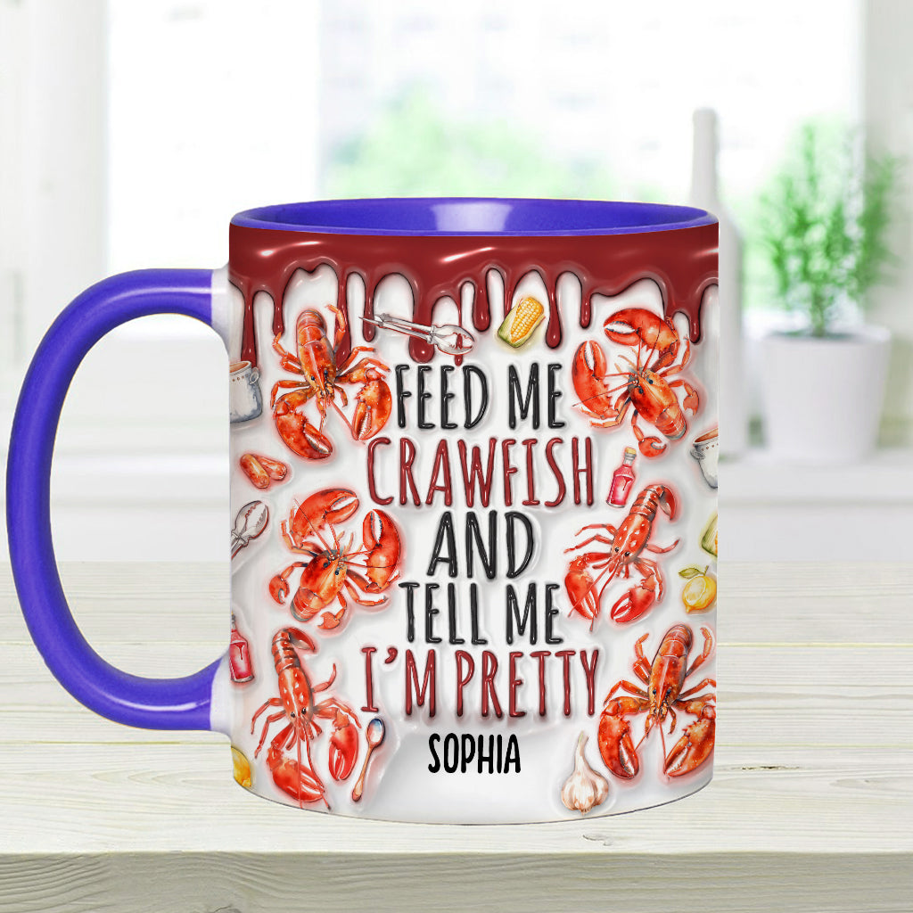 Feed Me Crawfish And Tell Me I'm Pretty - Personalized Accent Mug
