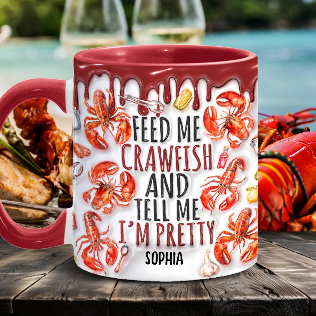 Feed Me Crawfish And Tell Me I'm Pretty - Personalized Accent Mug