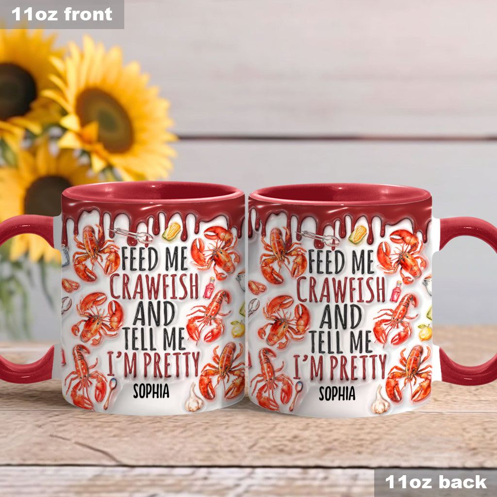 Feed Me Crawfish And Tell Me I'm Pretty - Personalized Accent Mug