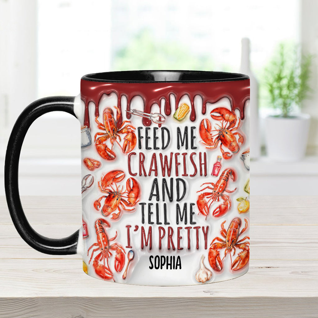 Feed Me Crawfish And Tell Me I'm Pretty - Personalized Accent Mug
