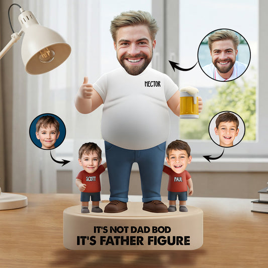 It's Not Dad Bod It's Father Figure - Personalized Father Custom Shaped Acrylic Plaque