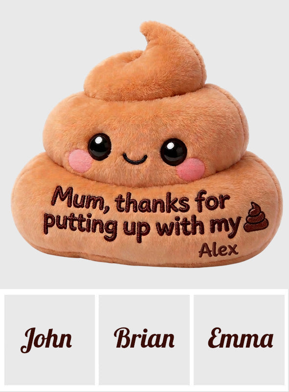 Thanks For Putting Up With My Sh*t - Personalized Mother Premium Faux Fur Pillow