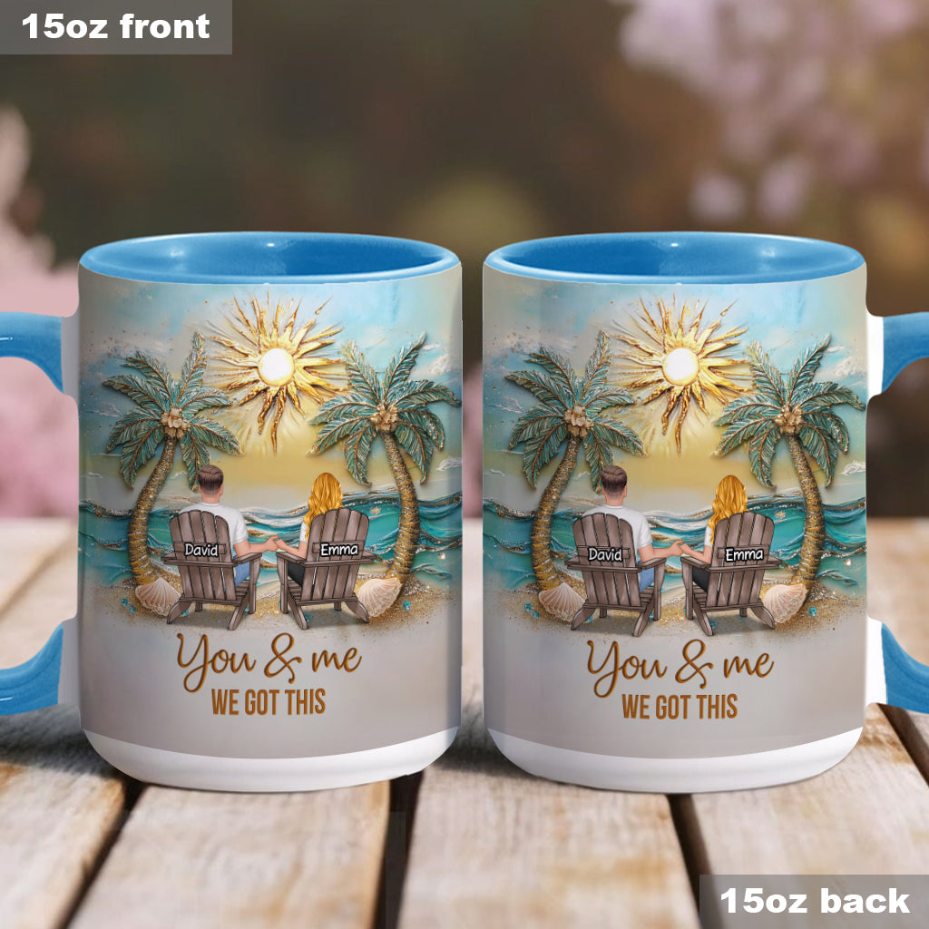 You And Me We Got This - Personalized Couple Accent Mug