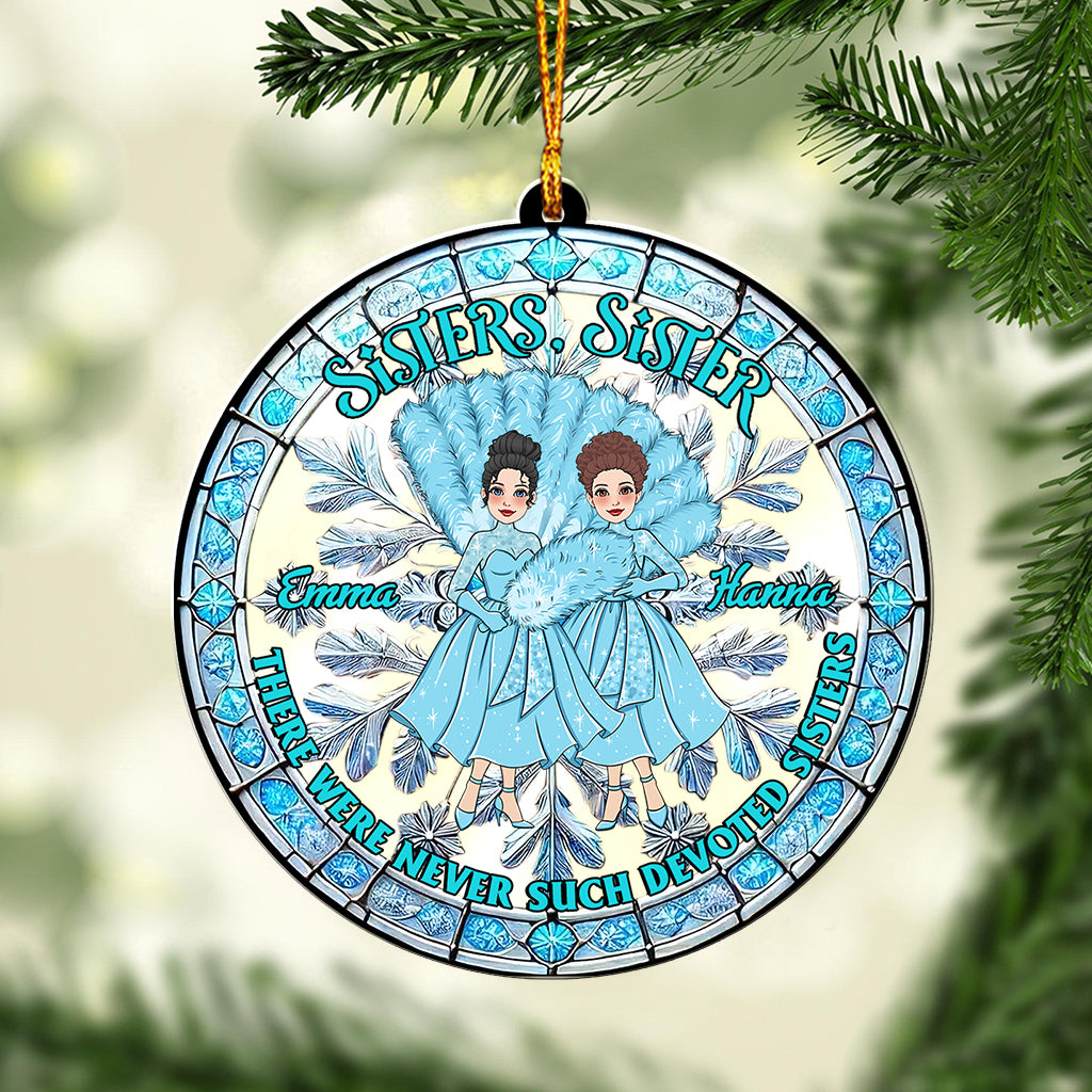 There Were Never Such Devoted Sisters - Personalized Bestie Custom Shaped Ornament