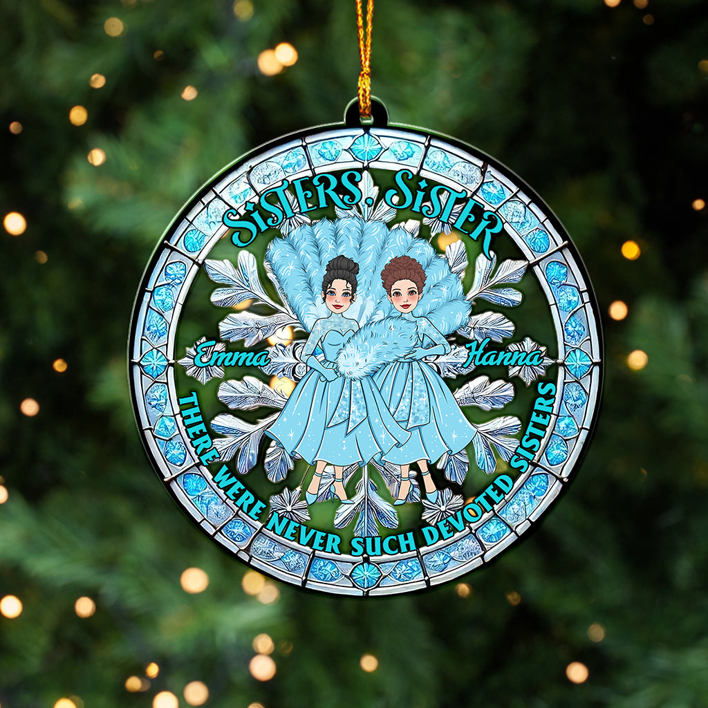 There Were Never Such Devoted Sisters - Personalized Bestie Custom Shaped Ornament