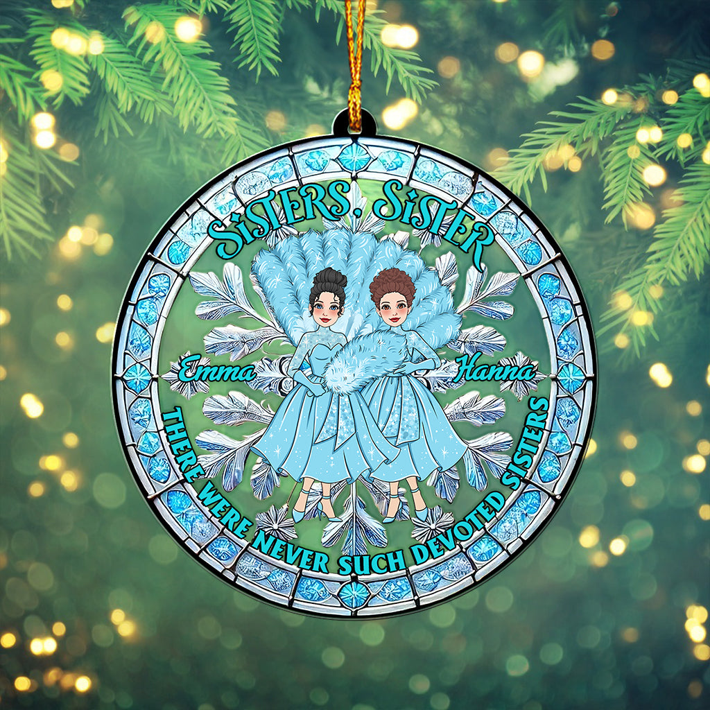 There Were Never Such Devoted Sisters - Personalized Bestie Custom Shaped Ornament