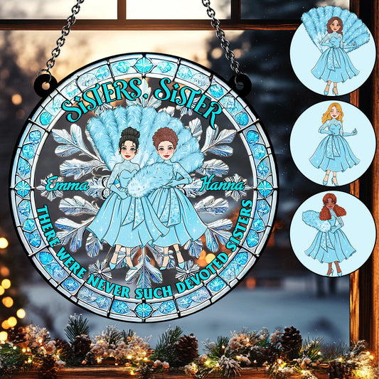 Il n'y a jamais eu de sœurs aussi dévouées - Ornement attrape-soleil personnalisé à suspendre à la fenêtre pour sœur 