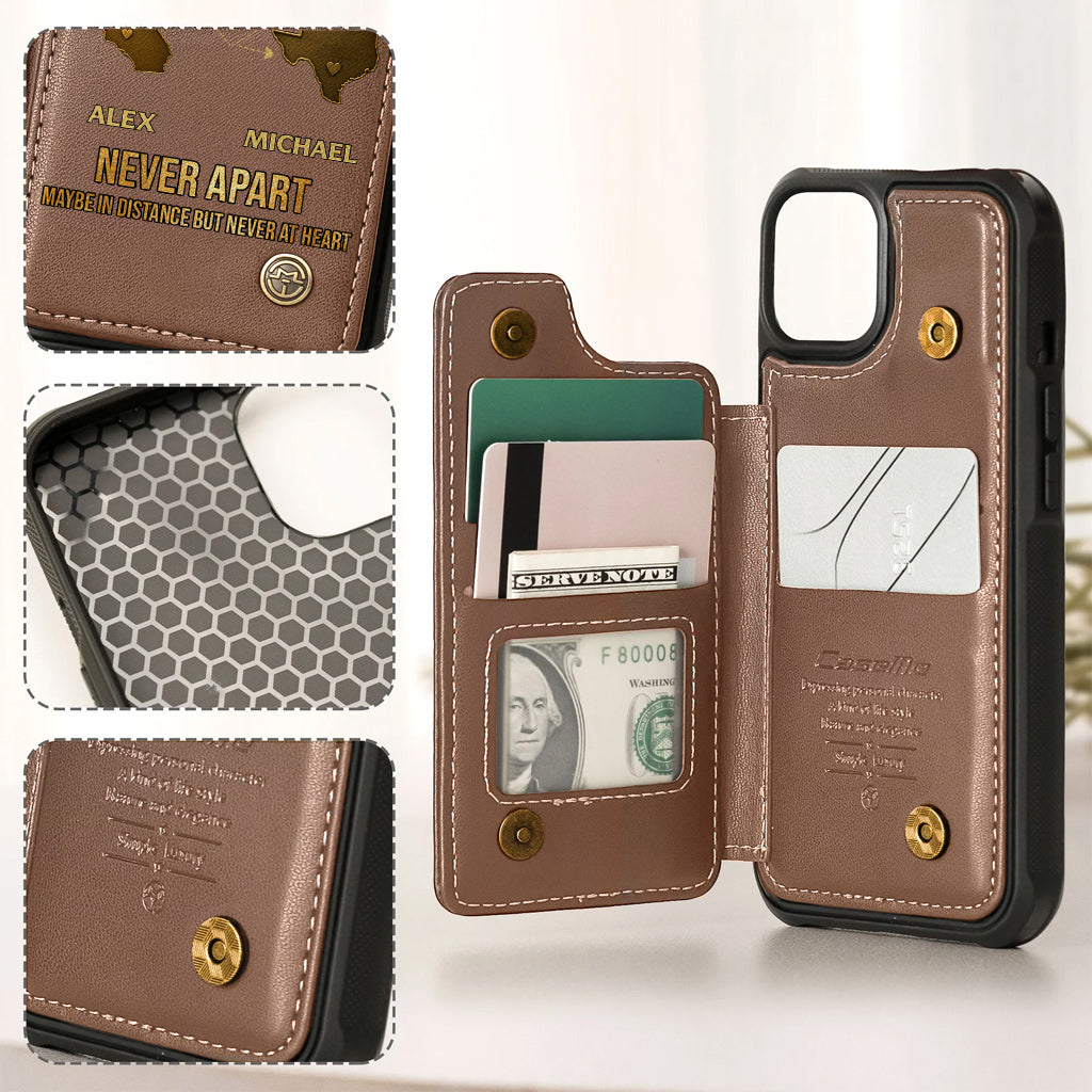 My Brother/ Sister/ Son... Forever, Never Apart Maby In Distance But Never At Heart - Personalized Sibling Wallet Phone Case