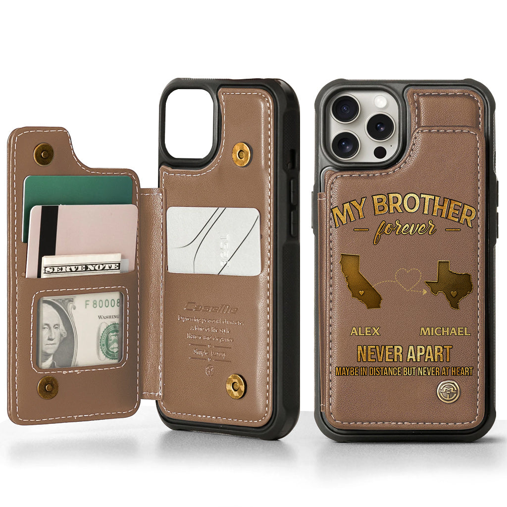 My Brother/ Sister/ Son... Forever, Never Apart Maby In Distance But Never At Heart - Personalized Sibling Wallet Phone Case