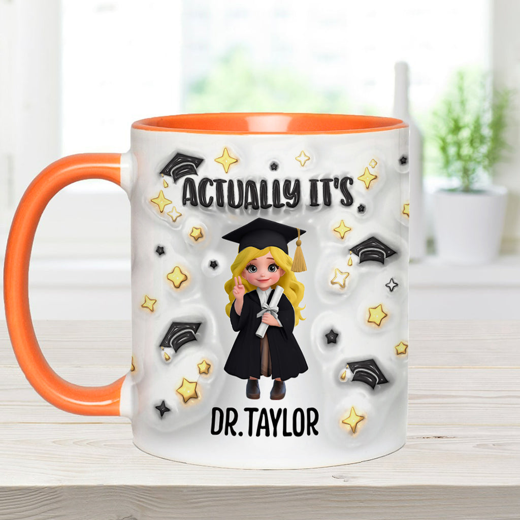 Actually It's Dr. Anyname - Personalized Graduation Accent Mug