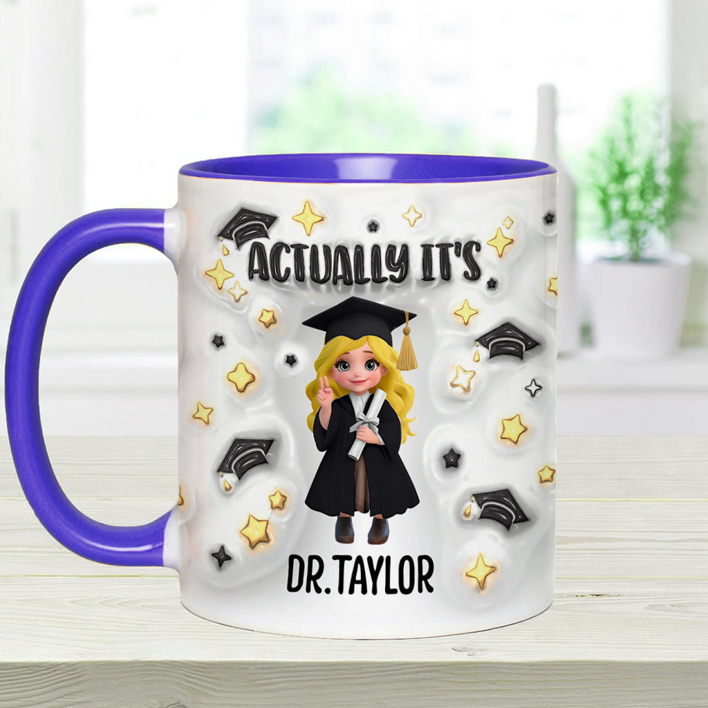 Actually It's Dr. Anyname - Personalized Graduation Accent Mug