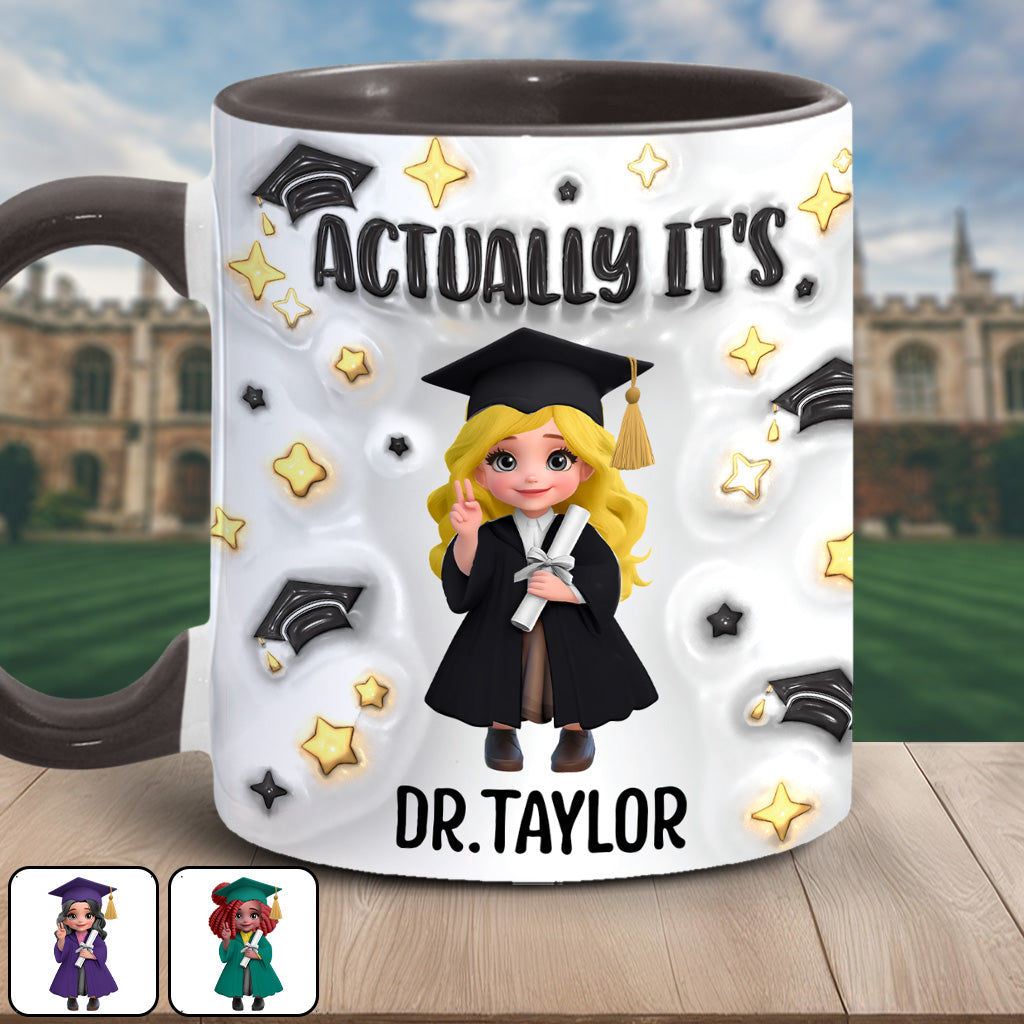 Actually It's Dr. Anyname - Personalized Graduation Accent Mug