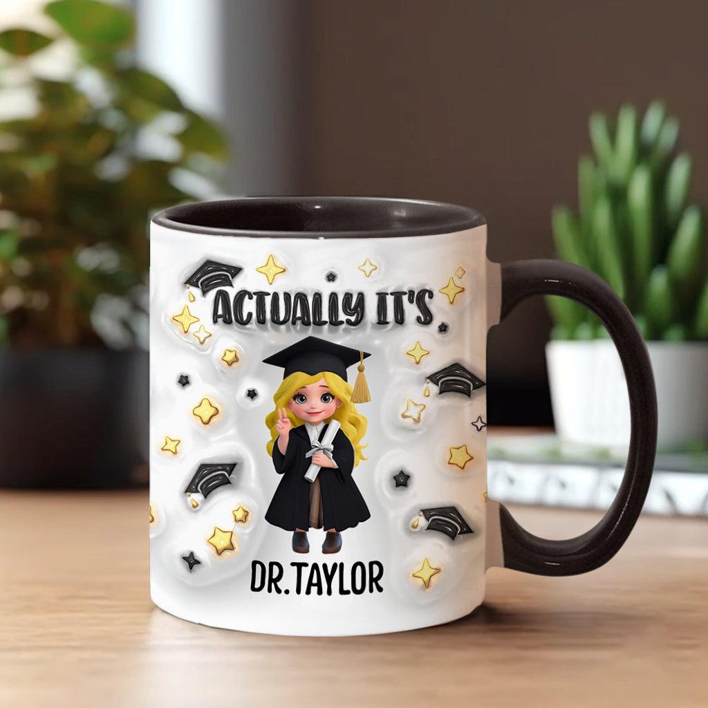 Actually It's Dr. Anyname - Personalized Graduation Accent Mug