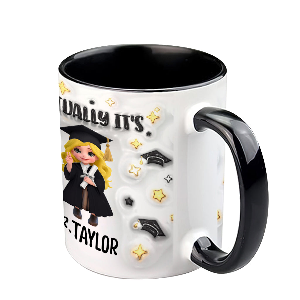 Actually It's Dr. Anyname - Personalized Graduation Accent Mug