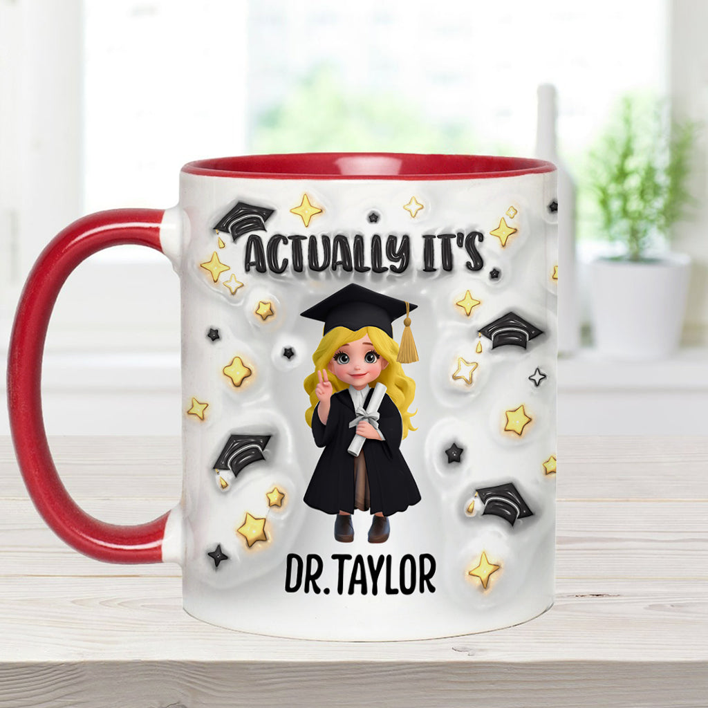 Actually It's Dr. Anyname - Personalized Graduation Accent Mug