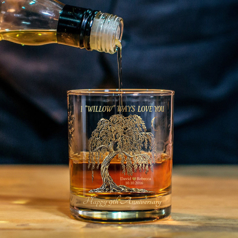 I Willow Ways Love You, Anniversary Gift For Him/ Her - Personalized Couple Whiskey Glass