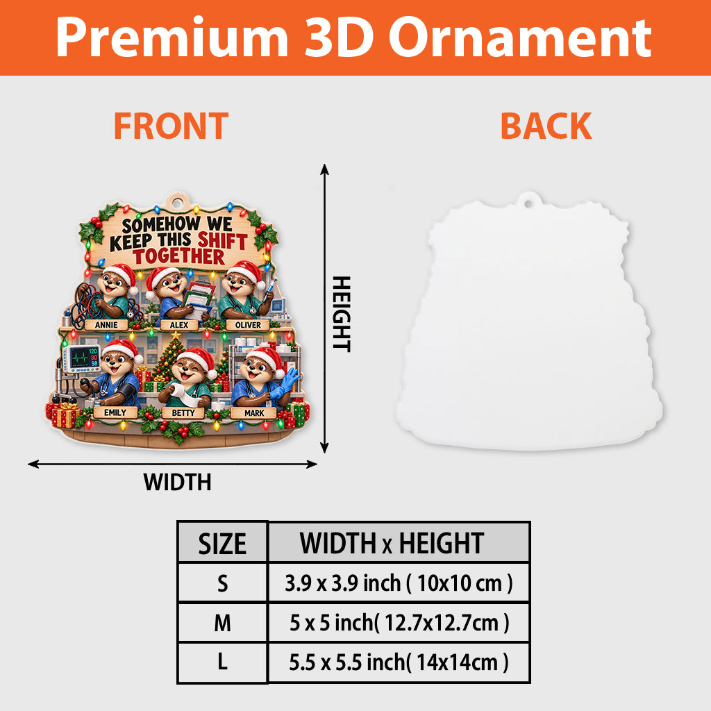 We Keep The Shift Together - Personalized Nurse Premium 3D Ornament