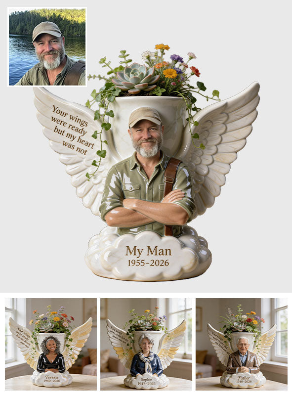 Your Wings Were Ready But My Heart Was Not - Personalized Memorial Acrylic Pot