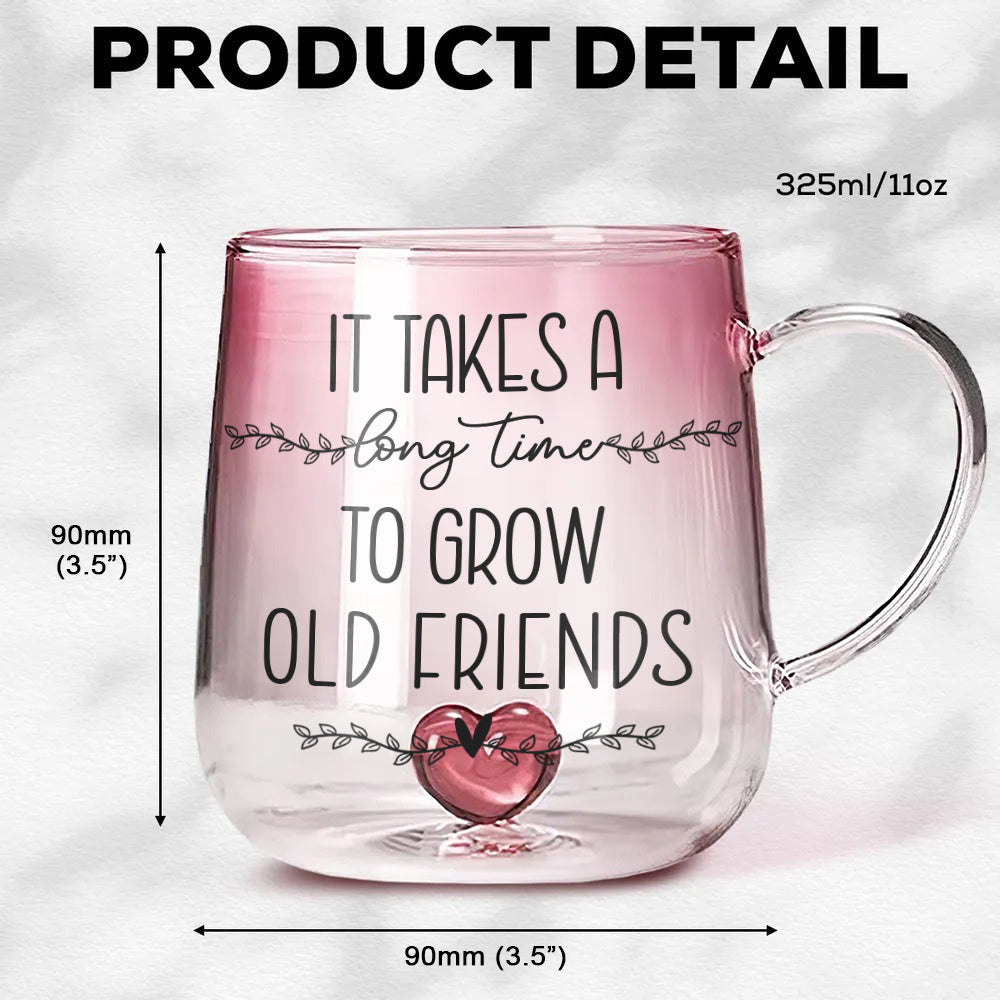 Il faut du temps pour se faire de vieux amis - Mug en verre dégradé personnalisé « Meilleure amie »