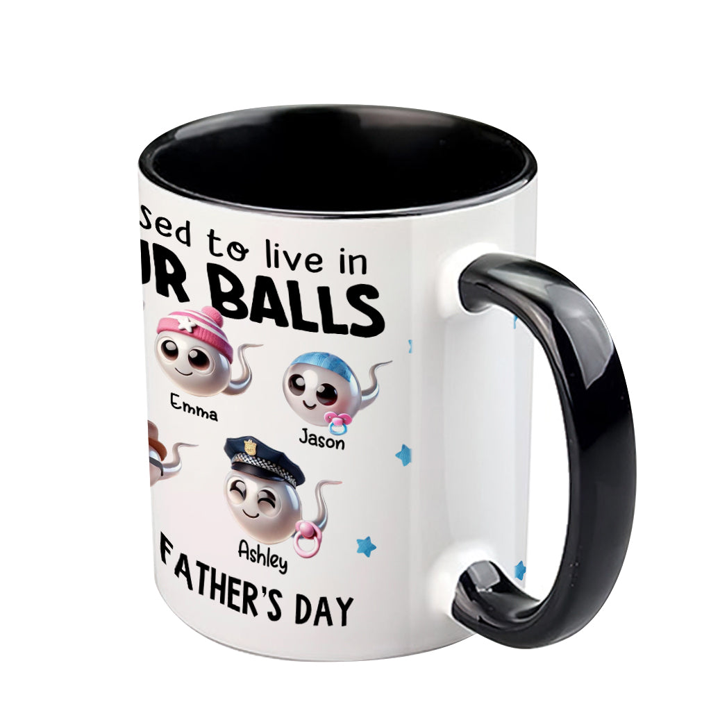 We Used To Live In Your Balls - Personalized Father Accent Mug