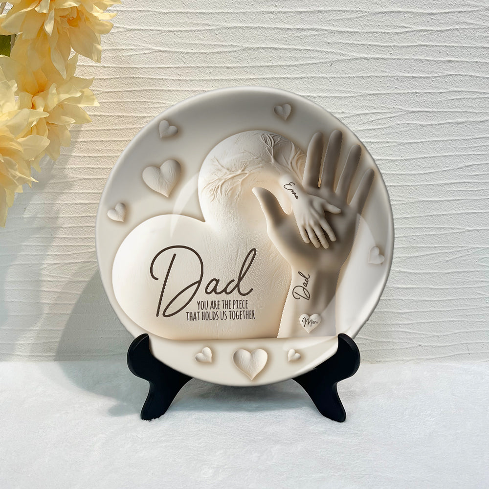 Dad You Are The Piece That Holds Us Together - Personalized Father Ceramic Round Plate