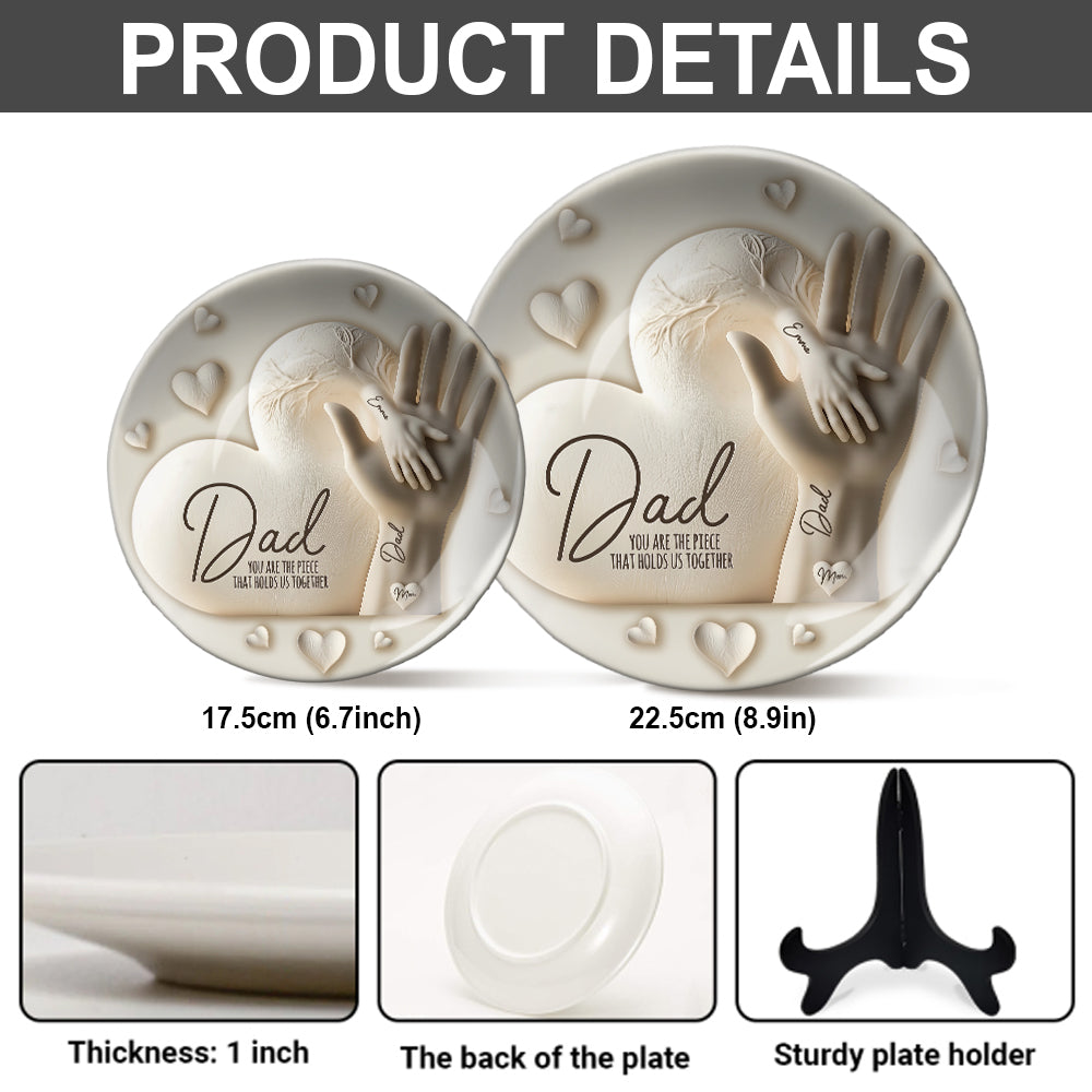 Dad You Are The Piece That Holds Us Together - Personalized Father Ceramic Round Plate