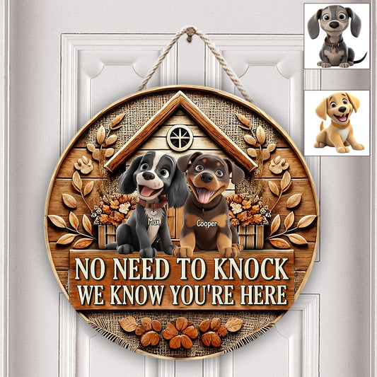 No Need To Knock We Know You're Here - Personalized Dog Round Wood Sign