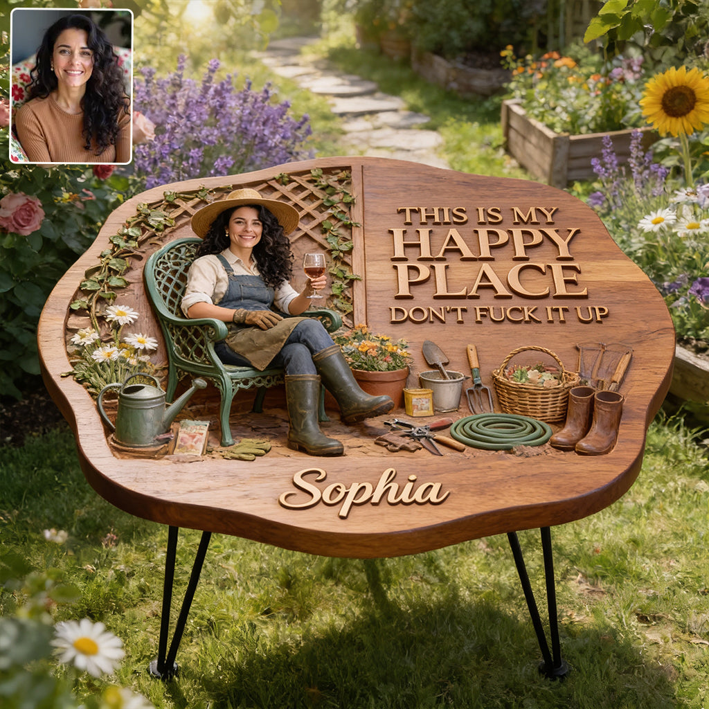 Garden Is My Happy Place - Personalized Gardening Table Custom Shape