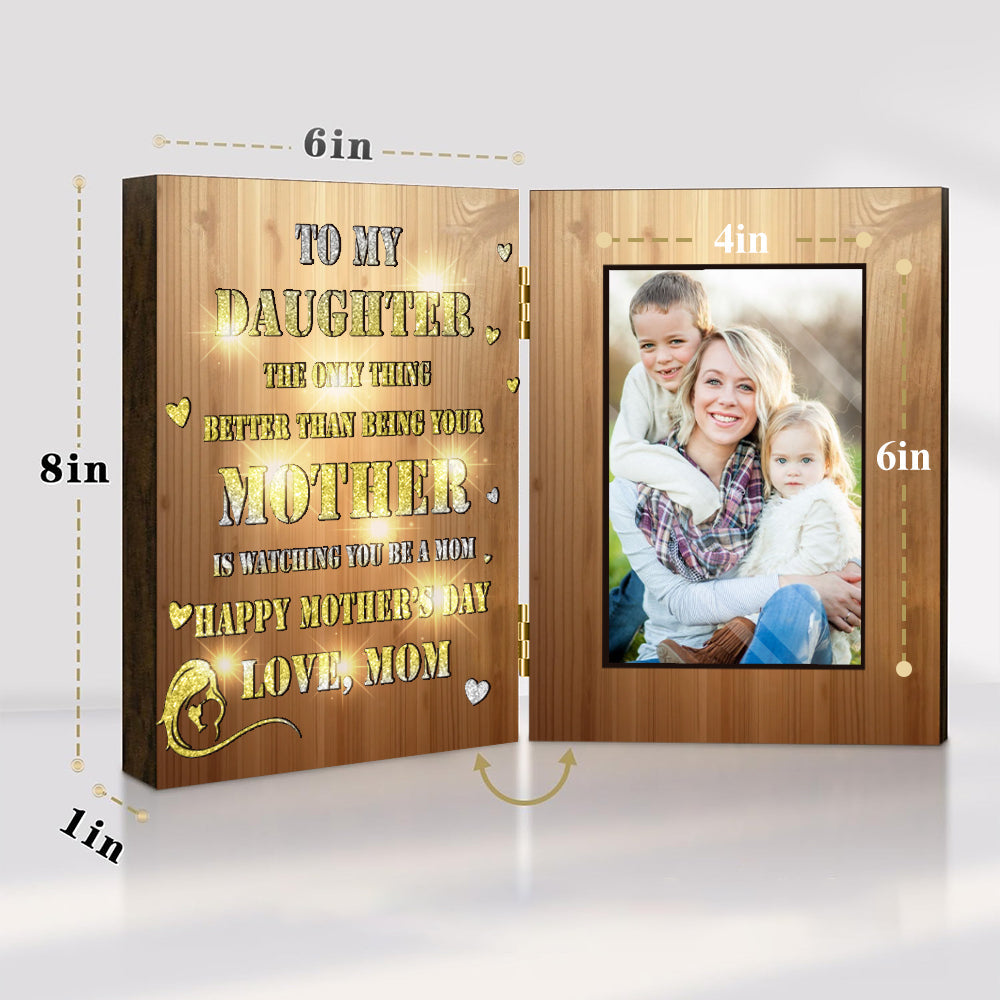 The Only Thing Better Than Being You Mother - Personalized Mother Foldable Photo Frame with Light
