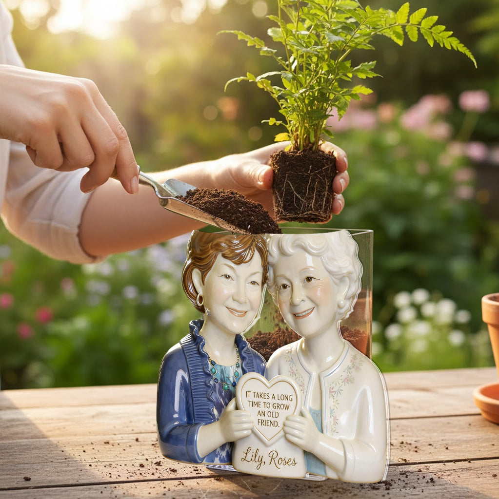 It Takes A Long Time To Grow An Old Friend - Personalized Bestie Acrylic Pot