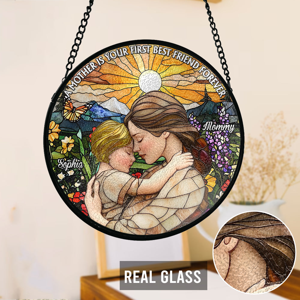 A Mother Is Your First Friend Forever - Personalized Mother Stained Glass Suncatcher