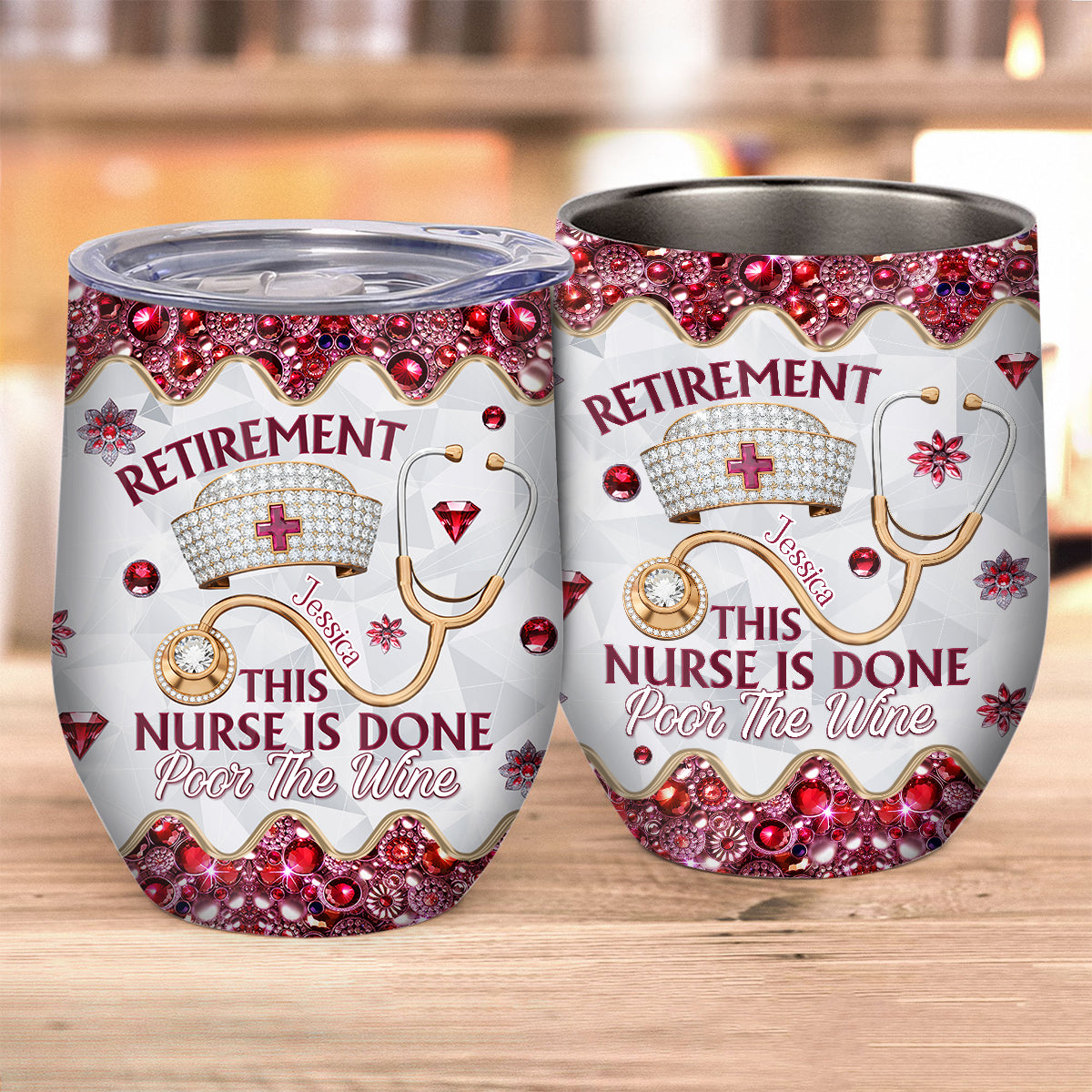 Gift For Retired Nurses - Personalized Nurse Wine Tumbler