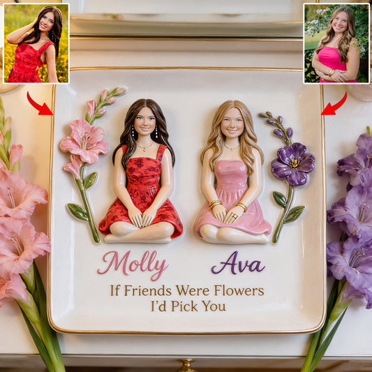 Any Photo If Friends Were Flowers I'd Pick You - Personalized Bestie Fully Printed Jewelry Dish