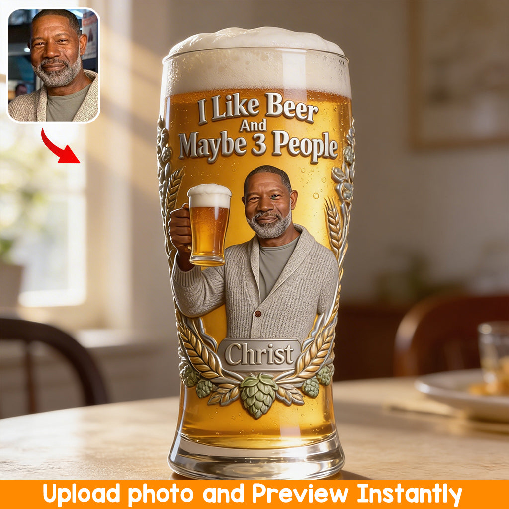 I Like Beer And Maybe 3 People - Personalized Beer Beer Pint