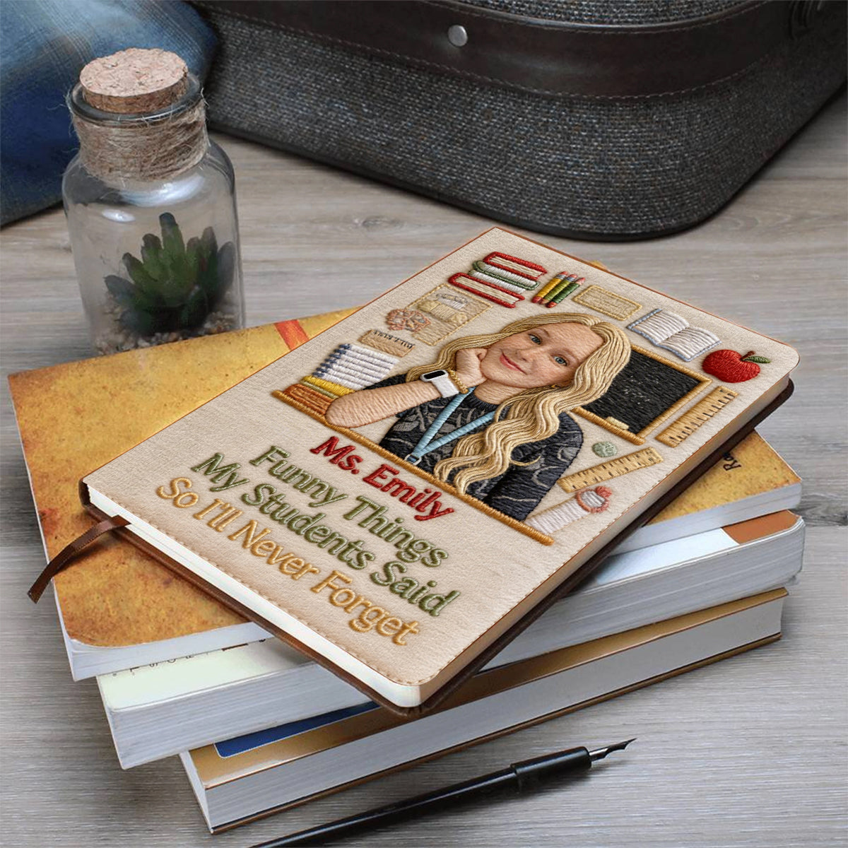 Funny Things My Students Said - Personalized Teacher Leather Journal