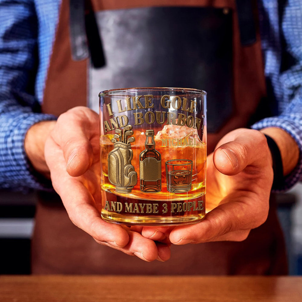 I Like Golf And Bourbon And Maybe 3 People - Personalized Golf Whiskey Glass