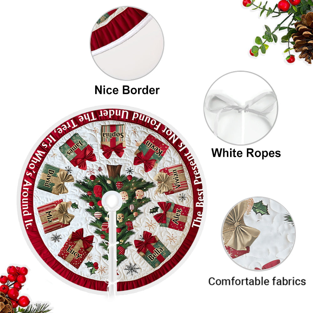 The Best Present Isn’t Found Under The Tree - Personalized Family Tree Skirt
