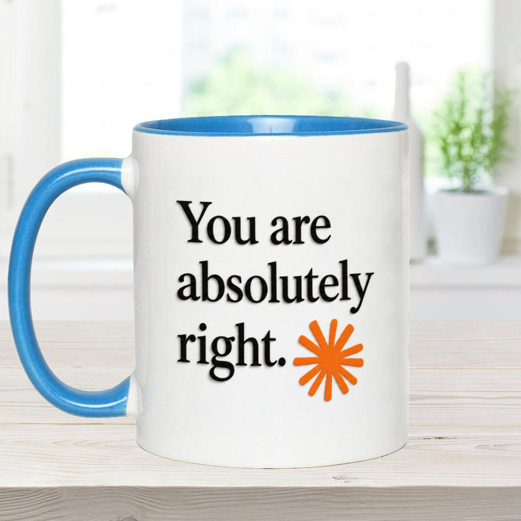 You Are Absolutely Right. - Personalized Colleague Accent Mug